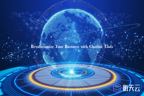 Revolutionize Your Business with Chatbot Tools